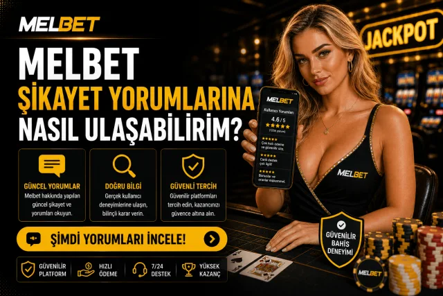 Melbet Şikayet Yorumlarına Nasıl Ulaşabilirim? - Melbet